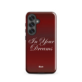 In Your Dreams Samsung Case