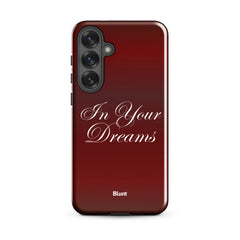 In Your Dreams Samsung Case