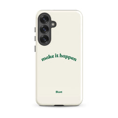 Make it Happen Samsung Case