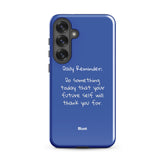 Daily Reminder Samsung Case