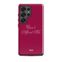 Can't Afford Me Samsung Case